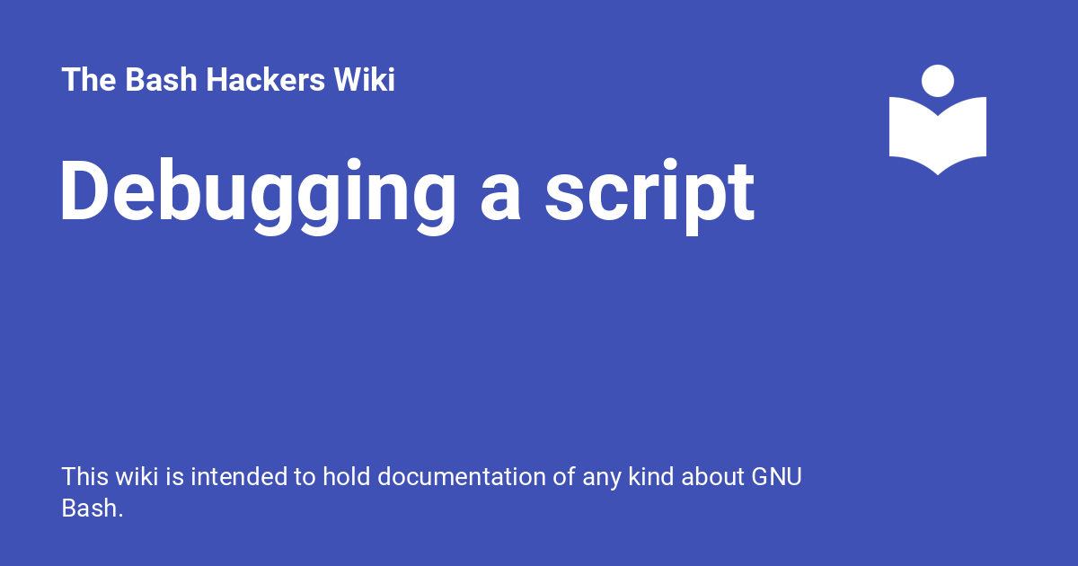 Debugging a script - The Bash Hackers Wiki